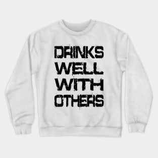 Drinks Well With Others Crewneck Sweatshirt